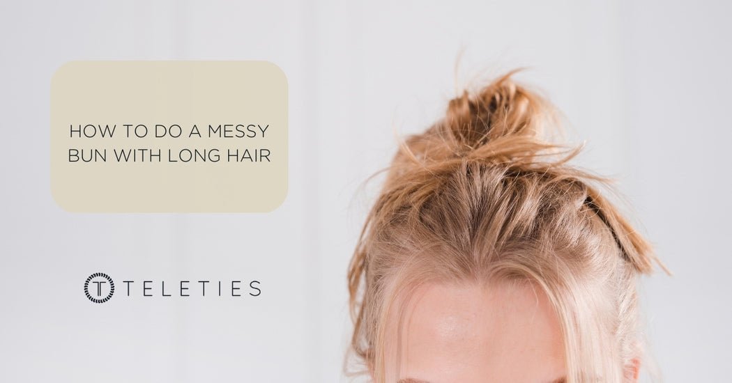 Create a Long Hair Messy Bun in 5 Easy Steps!