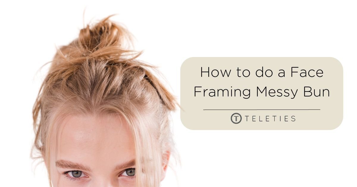 How to Do a Face Framing Messy Bun