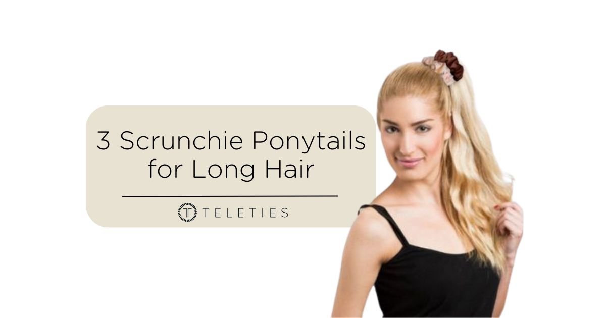 3 Easy-to-Do Scrunchie Ponytails for Long Hair
