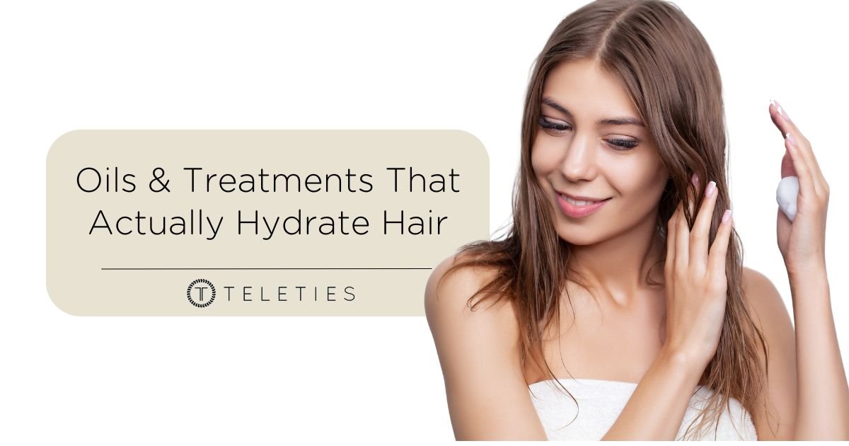 Oils & Treatments That Actually Hydrate Hair