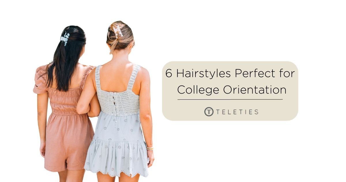 6 Hairstyles Perfect for College Orientation