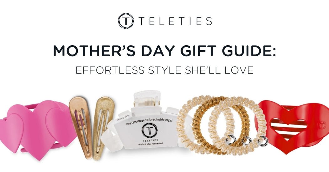 Mother’s Day Gift Guide 2026 | Cute & Easy Hair Accessories by TELETIES
