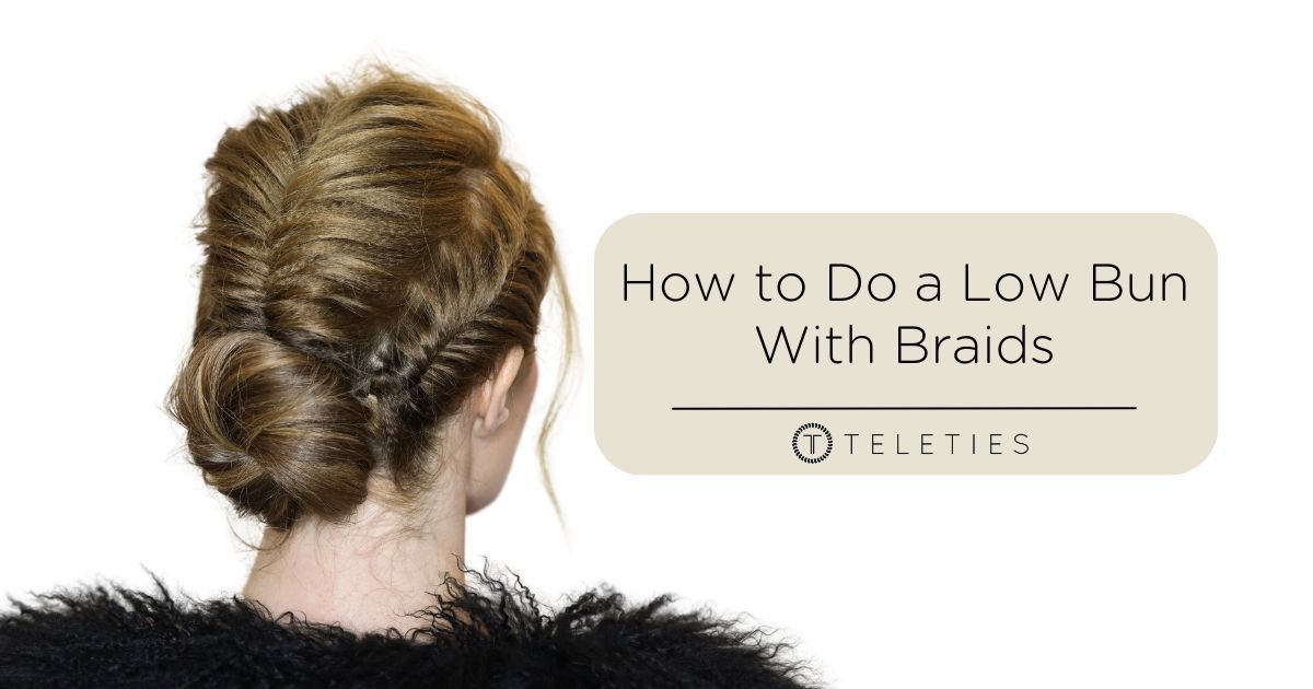 8 Easy Steps to Do a Braided Low Bun