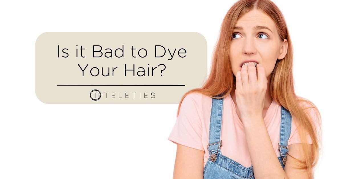 Dying Your Hair is Bad For It - But Ok With Proper Care