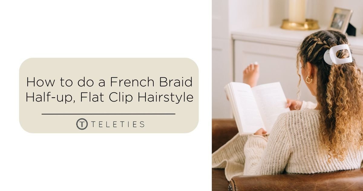 How to Do a French Braid, Flat Clip, Half-up Hairstyle