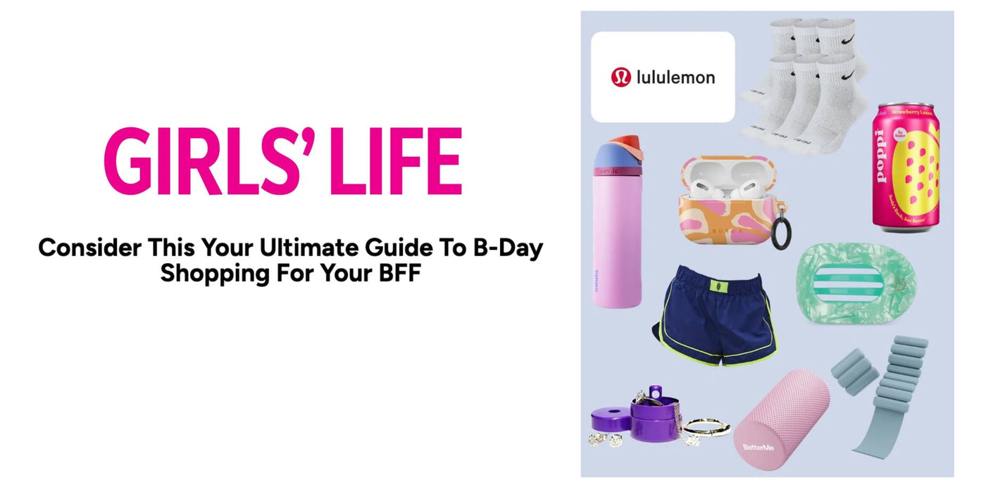 Consider This Your Ultimate Guide To B-day Shopping For Your BFF