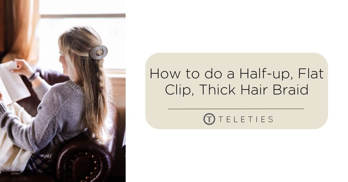 How to do a Half-up, Flat Clip, Thick Hair Braid