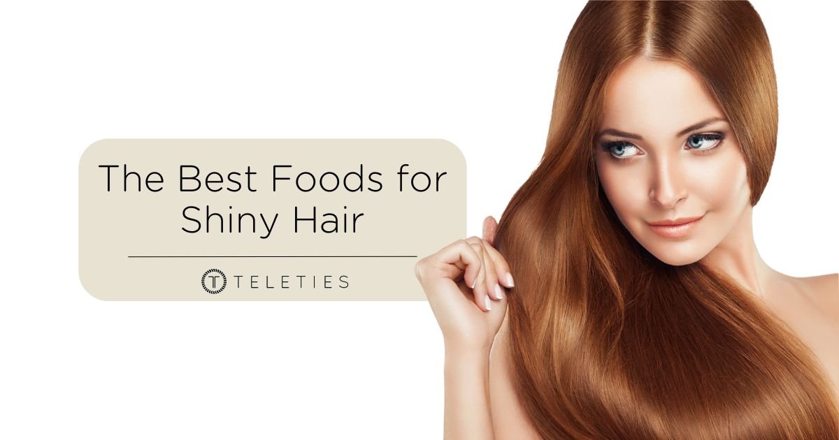 9 Foods for Shiny Hair and 1 to Avoid