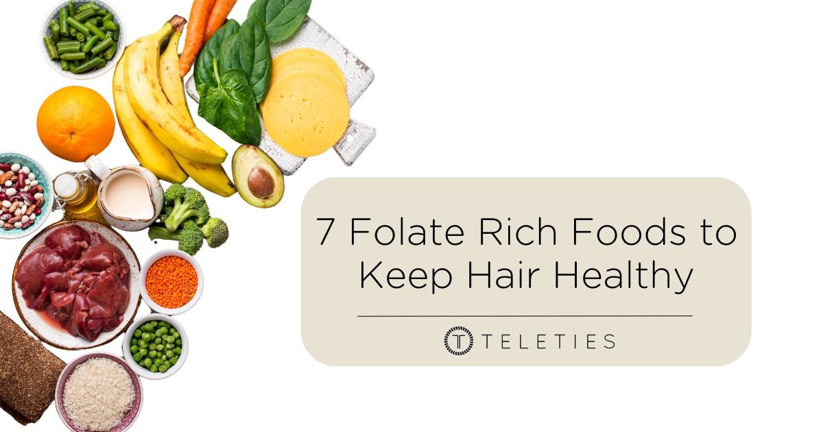 7 Folate Rich Foods to Keep Hair Healthy