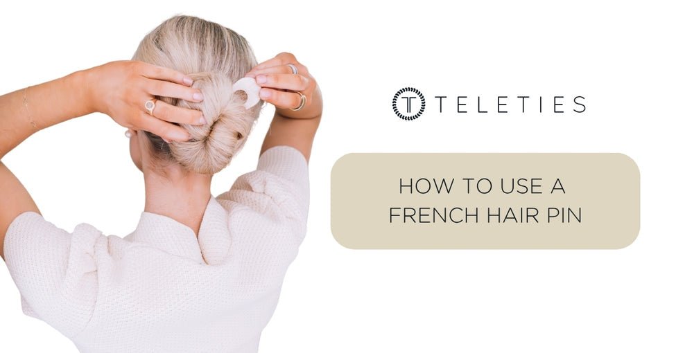 How to Use a French Hair Pin | TELETIES