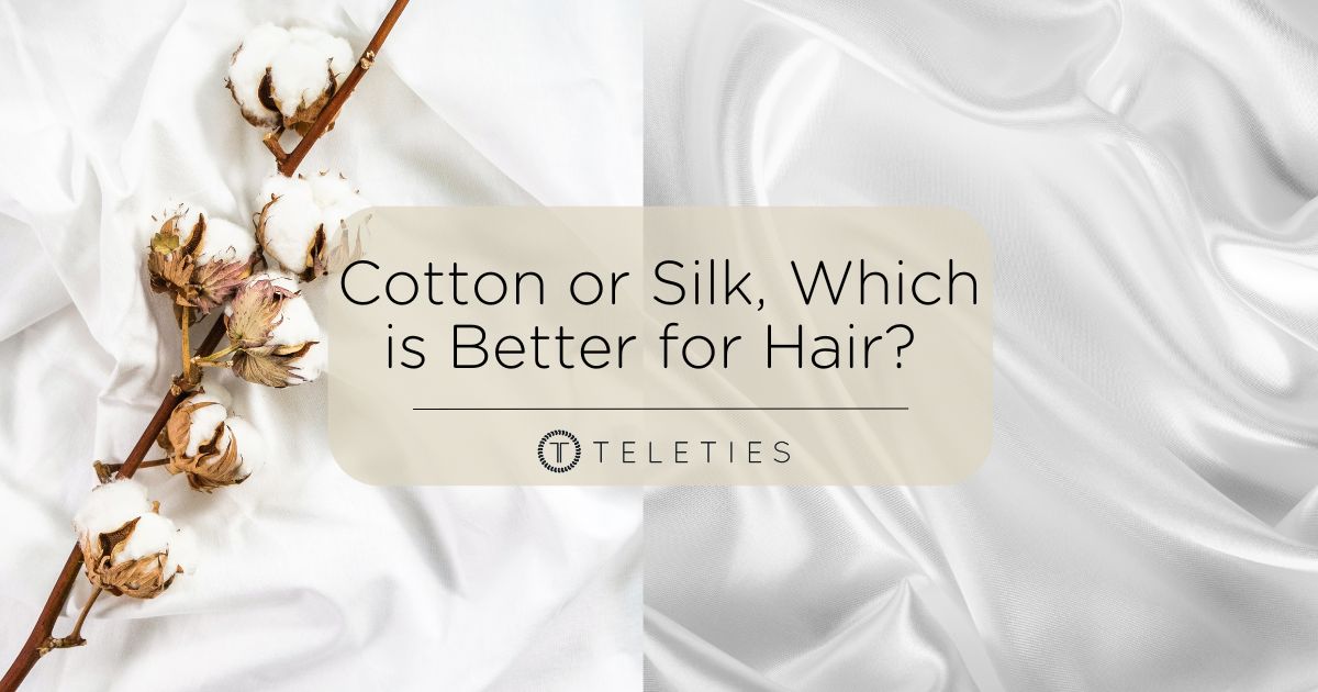 Cotton or Silk, Which is Better for Hair?