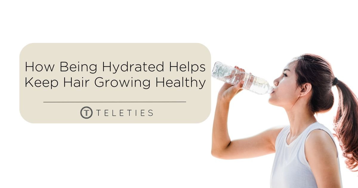 How Being Hydrated Helps Keep Hair Growing Healthy