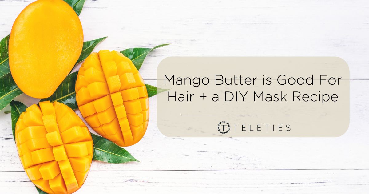 Mango Butter For Hair FTW! DIY Mask Recipe Inside.