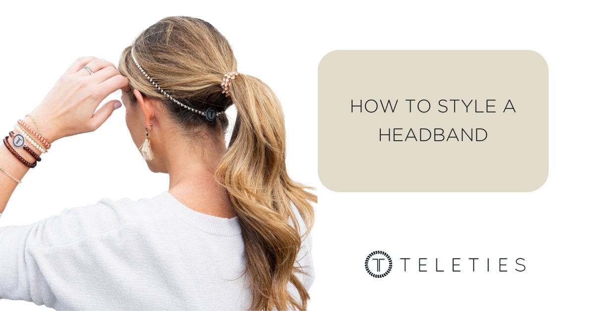 How To Style A Headband | TELETIES