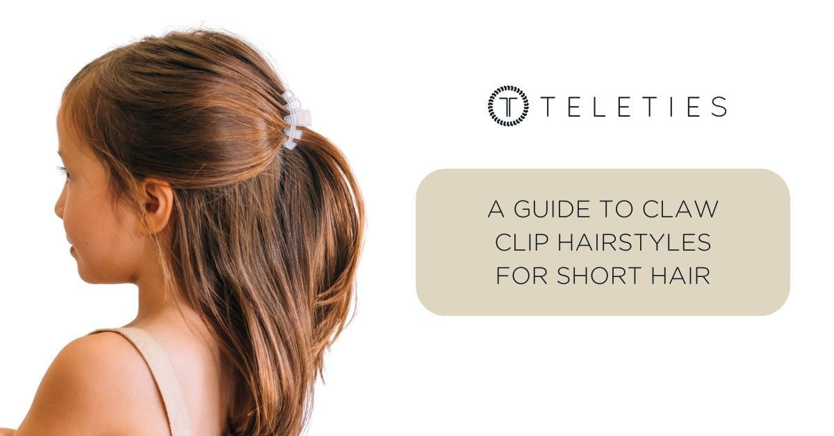 Claw Clip Hairstyles for Short Hair | TELETIES