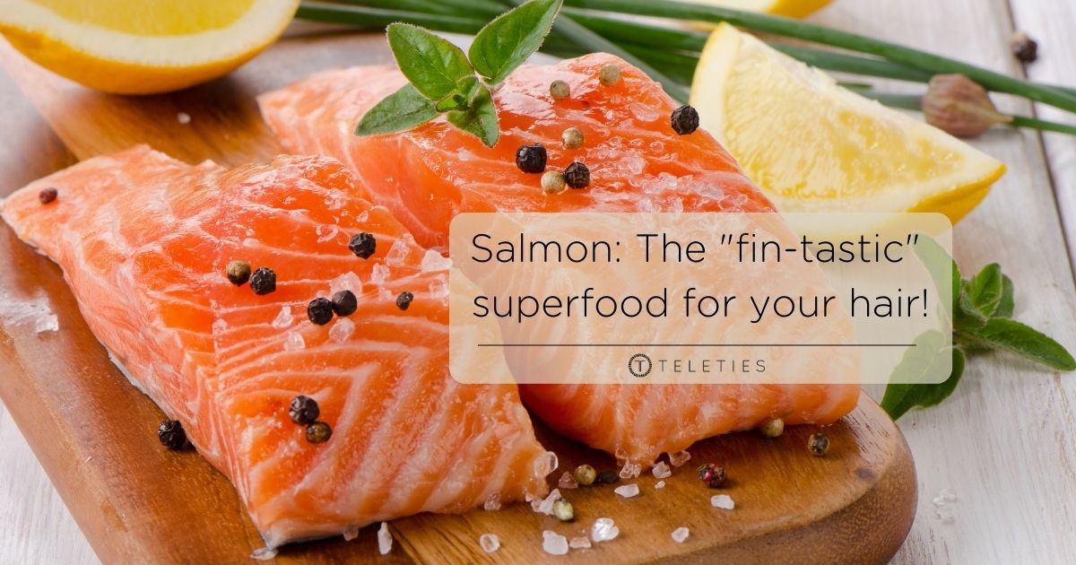Hair’s no Catch, Salmon is Great for Your “Lox” (Hair)