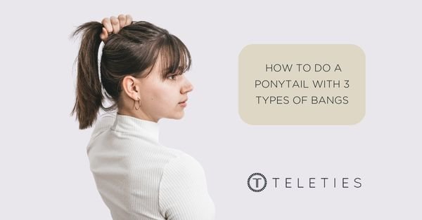 How to do a Ponytail with 3 Types of Bangs