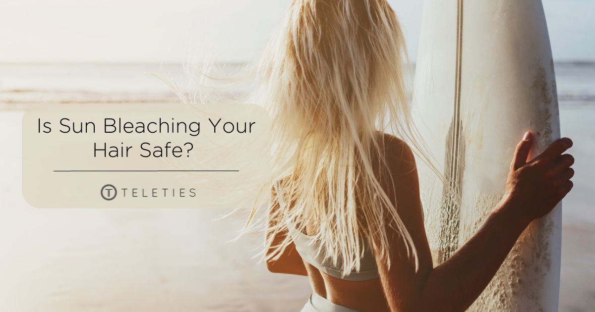 Is Sun Bleaching Safe for Your Hair?