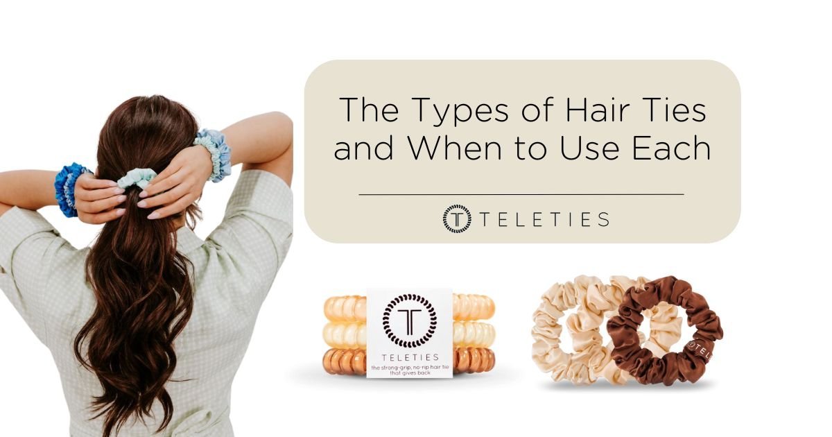 The Types of Hair Ties and When to Use Each