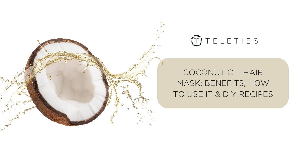 Coconut Oil Hair Mask Benefits & Recipes | TELETIES