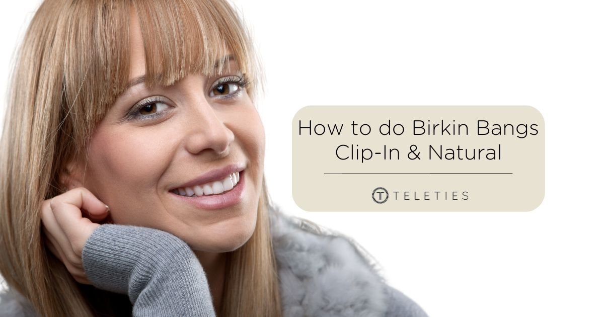 How to do and Style Birkin Bangs - Clip-on or Natural