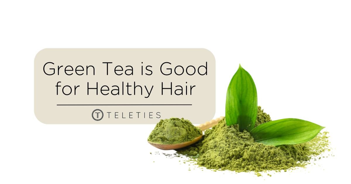 Green Tea and Healthy Hair, a Perfect “Matcha”