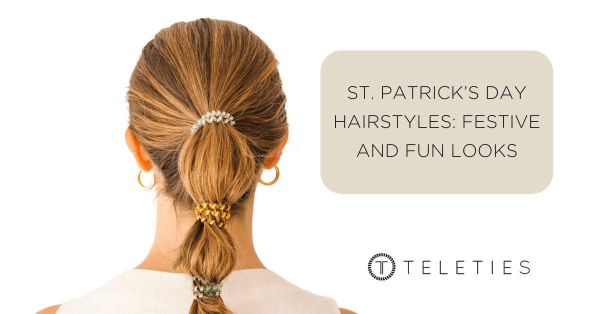 St. Patrick’s Day Hairstyles: Festive & Fun Looks | TELETIES