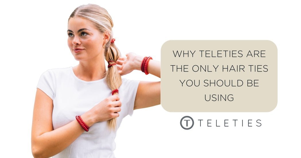 Why TELETIES Are The Best Hair Ties | TELETIES