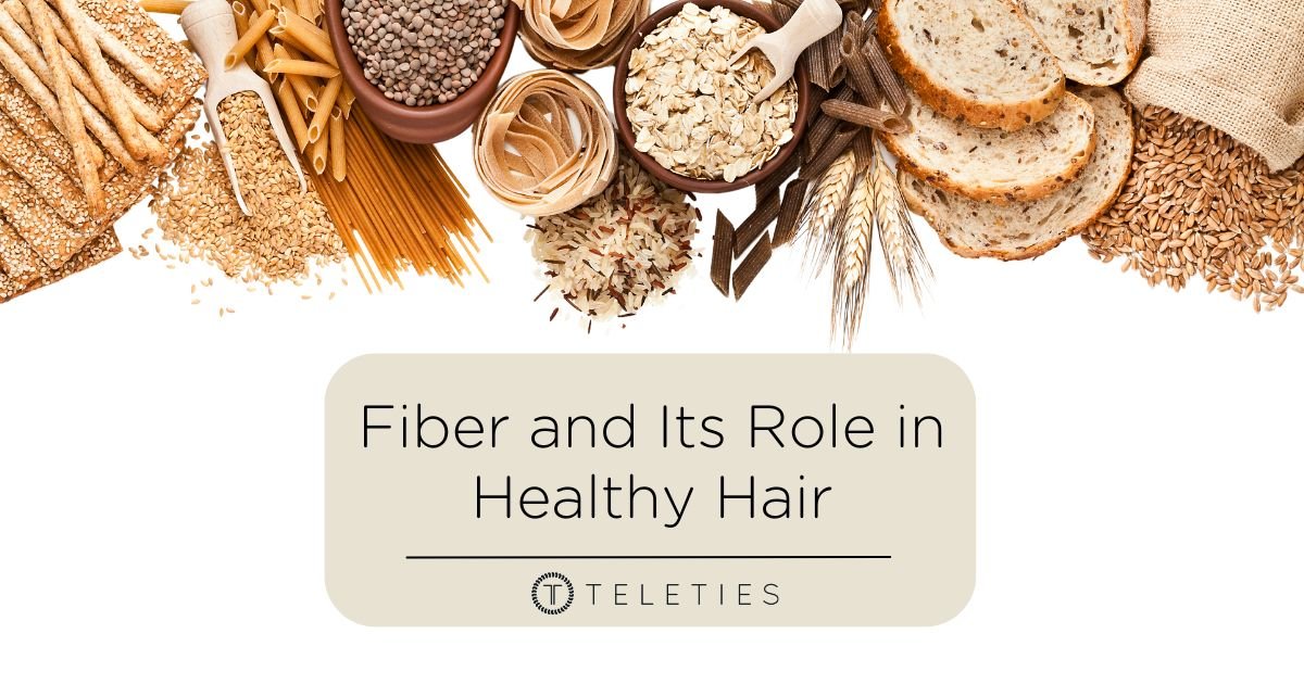 Fiber and Its Role in Healthy Hair