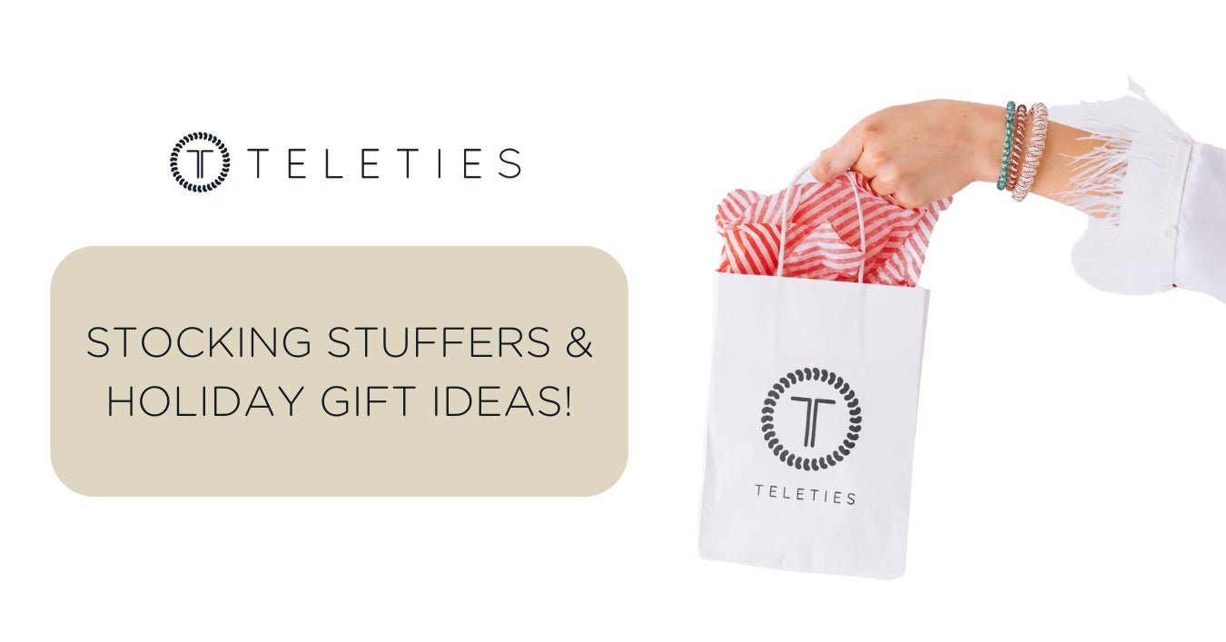Stocking Stuffer & Holiday Gift Ideas | TELETIES
