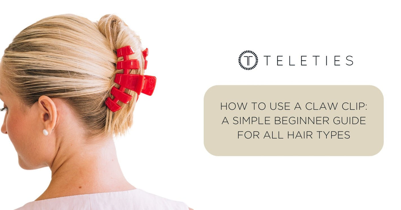 How To Use A Claw Clip For Beginners | TELETIES
